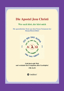 Die Apostel Jesu Christi: Wer euch hrt, hrt mich