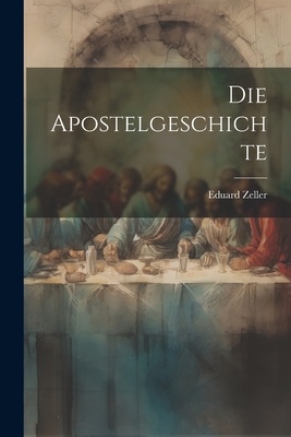 Die Apostelgeschichte - Zeller, Eduard