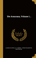 Die Araucana, Volume 1...