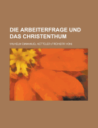 Die Arbeiterfrage Und Das Christenthum - Ketteler, Wilhelm Emmanuel