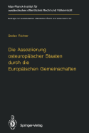 Die Assoziierung Osteuropischer Staaten Durch Die Europischen Gemeinschaften: Eine Untersuchung Der Rechtlichen Grundlagen Der Vertragsgestaltung Zwischen Den Europischen Gemeinschaften Und Polen, Ungarn Und Der Tschechoslowakei