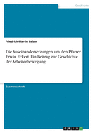 Die Auseinandersetzungen um den Pfarrer Erwin Eckert. Ein Beitrag zur Geschichte der Arbeiterbewegung