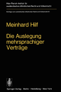 Die Auslegung Mehrsprachiger Vertrage: Eine Untersuchung Zum Volkerrecht Und Zum Staatsrecht Der Bundesrepublik Deutschland