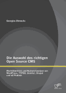 Die Auswahl des richtigen Open Source CMS: Marktberblick und Nutzwertanalyse von WordPress, TYPO3, Joomla!, Drupal und eZ Publish