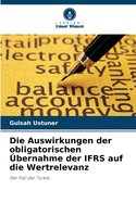 Die Auswirkungen der obligatorischen ?bernahme der IFRS auf die Wertrelevanz