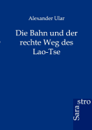 Die Bahn Und Der Rechte Weg Des Lao-Tse