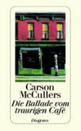 Die Ballade Vom Traurigen Cafe - McCullers, Carson