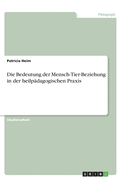 Die Bedeutung der Mensch-Tier-Beziehung in der heilp?dagogischen Praxis