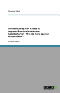 Die Bedeutung Von Arbeit in Segment?ren Und Modernen Gesellschaften - Welche Rolle Spielen Frauen Dabei?