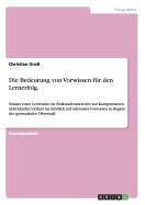 Die Bedeutung von Vorwissen fr den Lernerfolg.: Einsatz einer Lerntheke im Erdkundeunterricht zur Kompensation individueller Defizite im Hinblick auf relevantes Vorwissen zu Beginn der gymnasialen Oberstufe - Gro, Christian