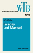 Die Beiträge Von Faraday Und Maxwell Zur Elektrodynamik