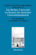 Die Berliner Universit?t Im Kontext Der Deutschen Universit?tslandschaft Nach 1800, Um 1860 Und Um 1910