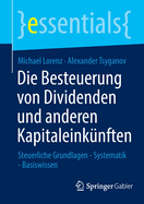 Die Besteuerung von Dividenden und anderen Kapitaleinkunften: Steuerliche Grundlagen - Systematik - Basiswissen