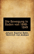 Die Bewegung in Baden Von 1848-1849