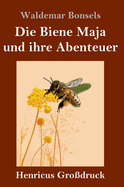 Die Biene Maja und ihre Abenteuer (Gro?druck)