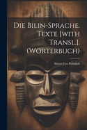 Die Bilin-sprache. Texte [with Transl.]. (wrterbuch)