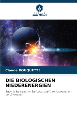 Die Biologischen Niederenergien - Rouquette, Claude