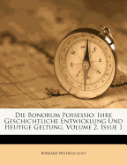 Die Bonorum Possessio: Ihre Geschichtliche Entwicklung Und Heutige Geltung, Volume 2, Issue 1