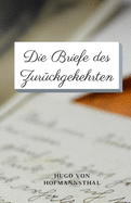 Die Briefe des Zur?ckgekehrten (German Edition) (Annotated): by Hugo von Hofmannsthal / This Fiction Short Stories