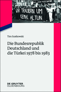 Die Bundesrepublik Deutschland Und Die T?rkei 1978 Bis 1983