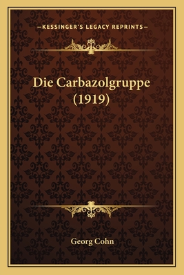 Die Carbazolgruppe (1919) - Cohn, Georg