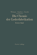 Die Chemie Der Lederfabrikation: Erster Band