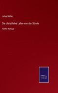 Die christliche Lehre von der Snde: Fnfte Auflage