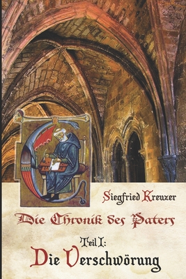 Die Chronik des Paters: Teil 1 Die Verschwrung - Kreuzer, Siegfried
