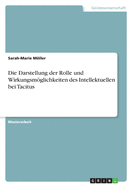 Die Darstellung der Rolle und Wirkungsmglichkeiten des Intellektuellen bei Tacitus