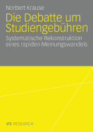 Die Debatte Um Studiengebuhren: Die Systematische Rekonstruktion Eines Rapiden Meinungswandels