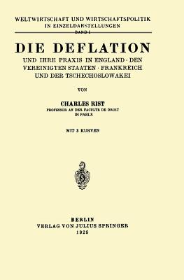 Die Deflation Und Ihre Praxis in England - Den Vereinigten Staaten - Frankreich Und Der Tschechoslowakei: Band 1 - Rist, Charles