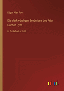 Die denkwrdigen Erlebnisse des Artur Gordon Pym: in Grodruckschrift