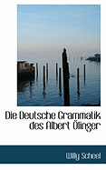 Die Deutsche Grammatik Des Albert a Linger