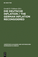 Die Deutsche Inflation / The German Inflation Reconsidered: Eine Zwischenbilanz / A Preliminary Balance