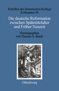 Die deutsche Reformation zwischen Sptmittelalter und Frher Neuzeit