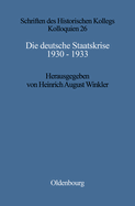 Die Deutsche Staatskrise 1930 - 1933: Handlungsspielr?ume Und Alternativen