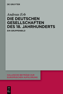 Die Deutschen Gesellschaften des 18. Jahrhunderts