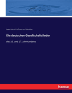 Die deutschen Gesellschaftslieder: des 16. und 17. Jahrhunderts