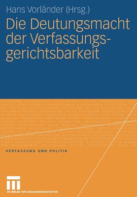 Die Deutungsmacht Der Verfassungsgerichtsbarkeit - Vorlnder, Hans (Editor)