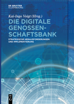 Die Digitale Genossenschaftsbank: Strategische Herausforderungen Und Implementierung - Voigt, Kai-Ingo (Editor)