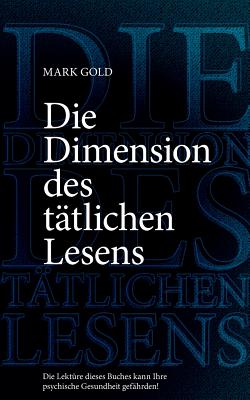 Die Dimension Des Tatlichen Lesens - Gold, Mark