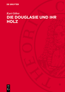 Die Douglasie Und Ihr Holz