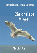 Die dreiste Mwe: Gedichte