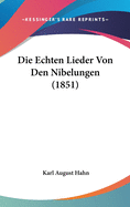 Die Echten Lieder Von Den Nibelungen (1851)