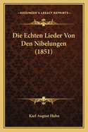 Die Echten Lieder Von Den Nibelungen (1851)