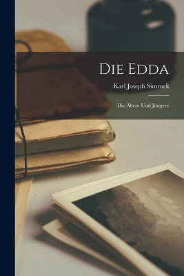 Die Edda: Die ltere Und Jngere - Simrock, Karl Joseph