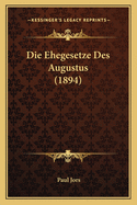 Die Ehegesetze Des Augustus (1894)