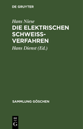 Die elektrischen Schwei?verfahren