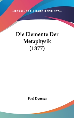 Die Elemente Der Metaphysik (1877) - Deussen, Paul