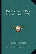 Die Elemente Der Metaphysik (1877)